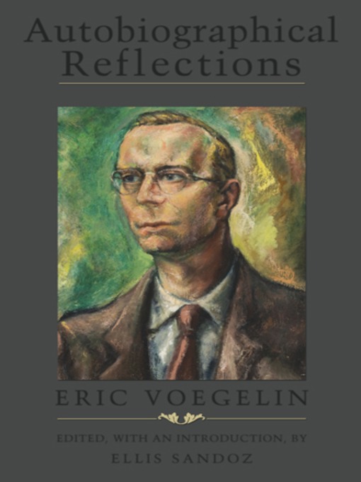Title details for Autobiographical Reflections, Revised Edition with Glossary by Eric Voegelin - Available